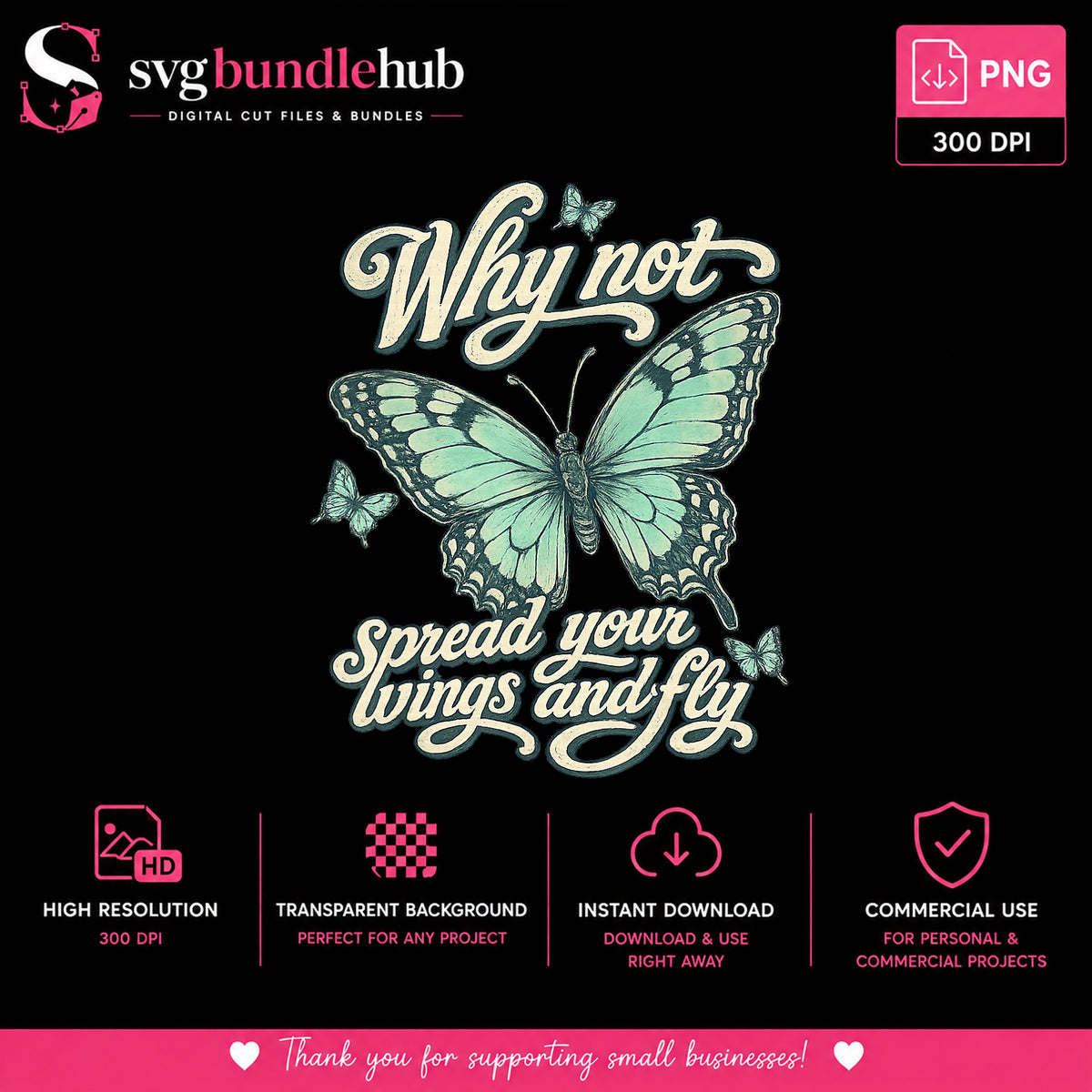 Why Not Spread Your Wings And Fly PNG, Butterfly PNG, Motivational Quote PNG