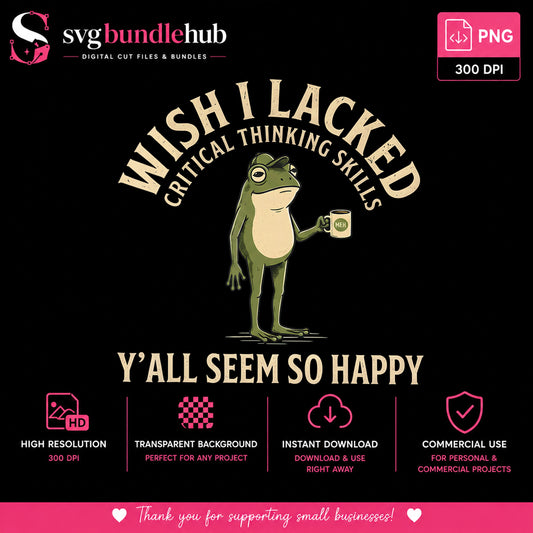 Wish I Lacked Critical Thinking Skills Frog Mug, Sarcastic Coffee