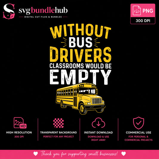 Without Bus Drivers Classrooms Would Be Empty, Bus Driver PNG, School Bus PNG