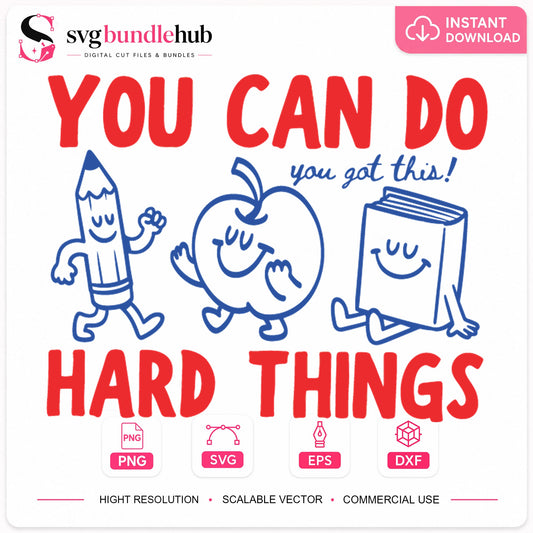 You Can Do Hard Things SVG, Back To School Clipart