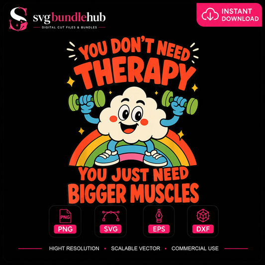 You Don't Need Therapy Bigger Muscles Gym Quote PNG