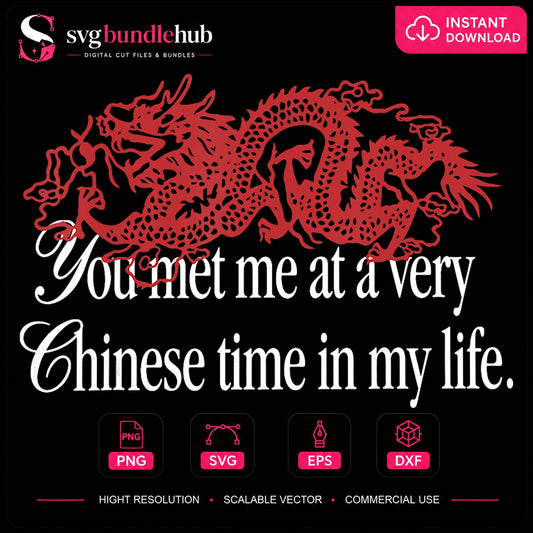 You Met Me At A Very Chinese Time Dragon Quote PNG