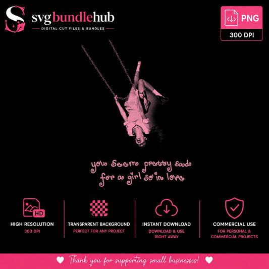 You Seem Pretty Sad For A Girl So In Love PNG, Aesthetic PNG