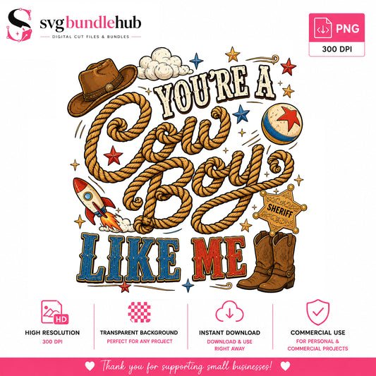 You're a Cowboy Like Me PNG | SvgBundleHub