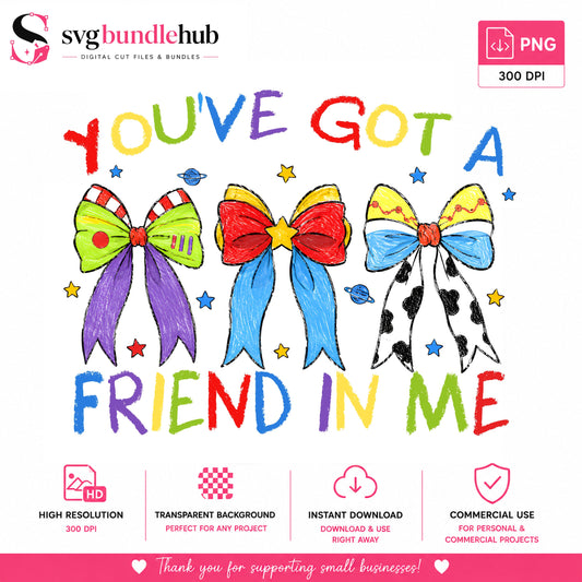 You've Got a Friend in Me Bow PNG | SvgBundleHub