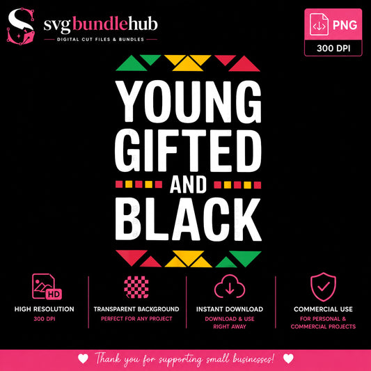 Young Gifted And Black PNG, Black History Month PNG, Juneteenth PNG