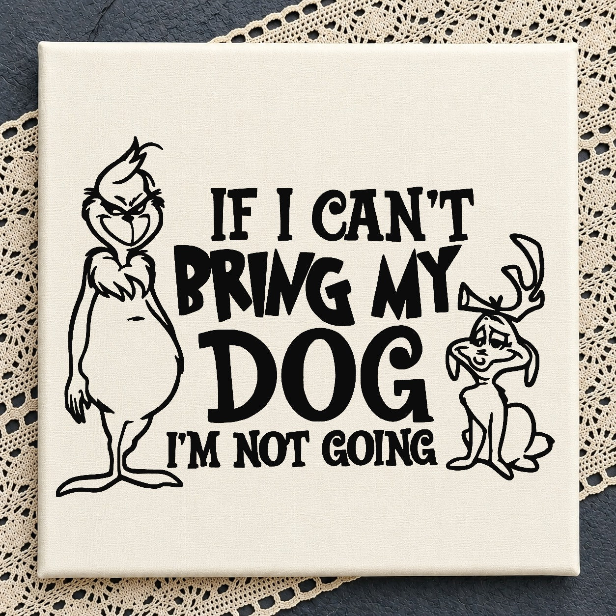 Grinch If I Cant Bring My Dog SVG, Christmas SVG, Dog SVG PNG