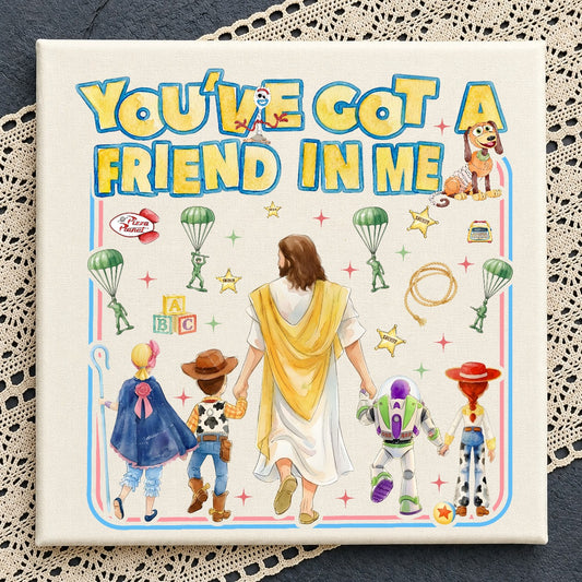 You've Got a Friend in Me Jesus PNG | SvgBundleHub