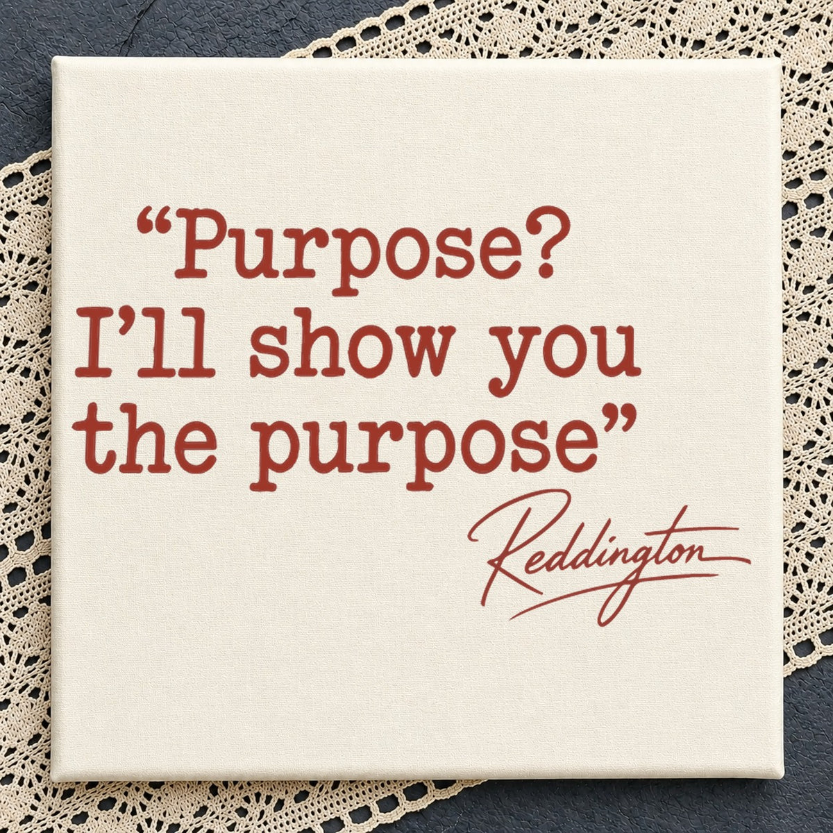 Reddington Purpose I'll Show You The Purpose Quote SVG