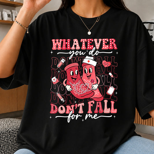 Whatever You Do Don't Fall For Me Nurse Valentine PNG