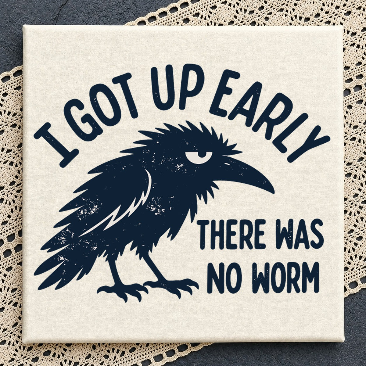 I Got Up Early There Was No Worm Crow Cricut SVG