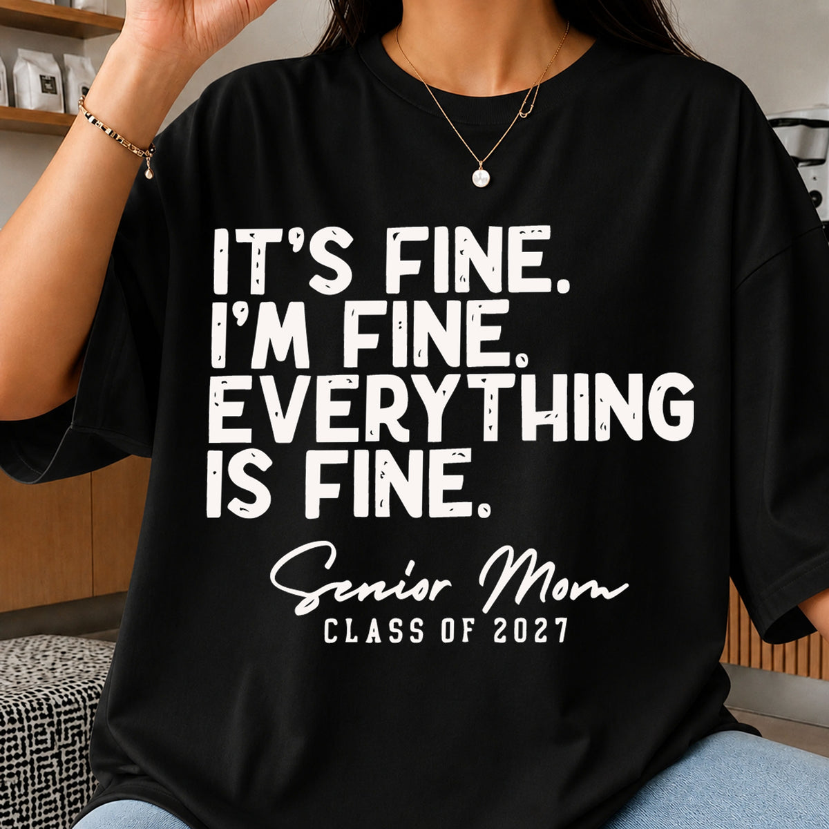 It's Fine I'm Fine Everything Is Fine Senior Mom PNG