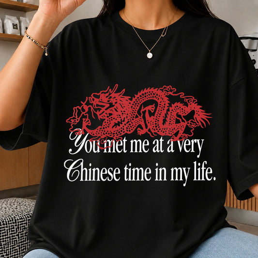 You Met Me At A Very Chinese Time Dragon Quote PNG