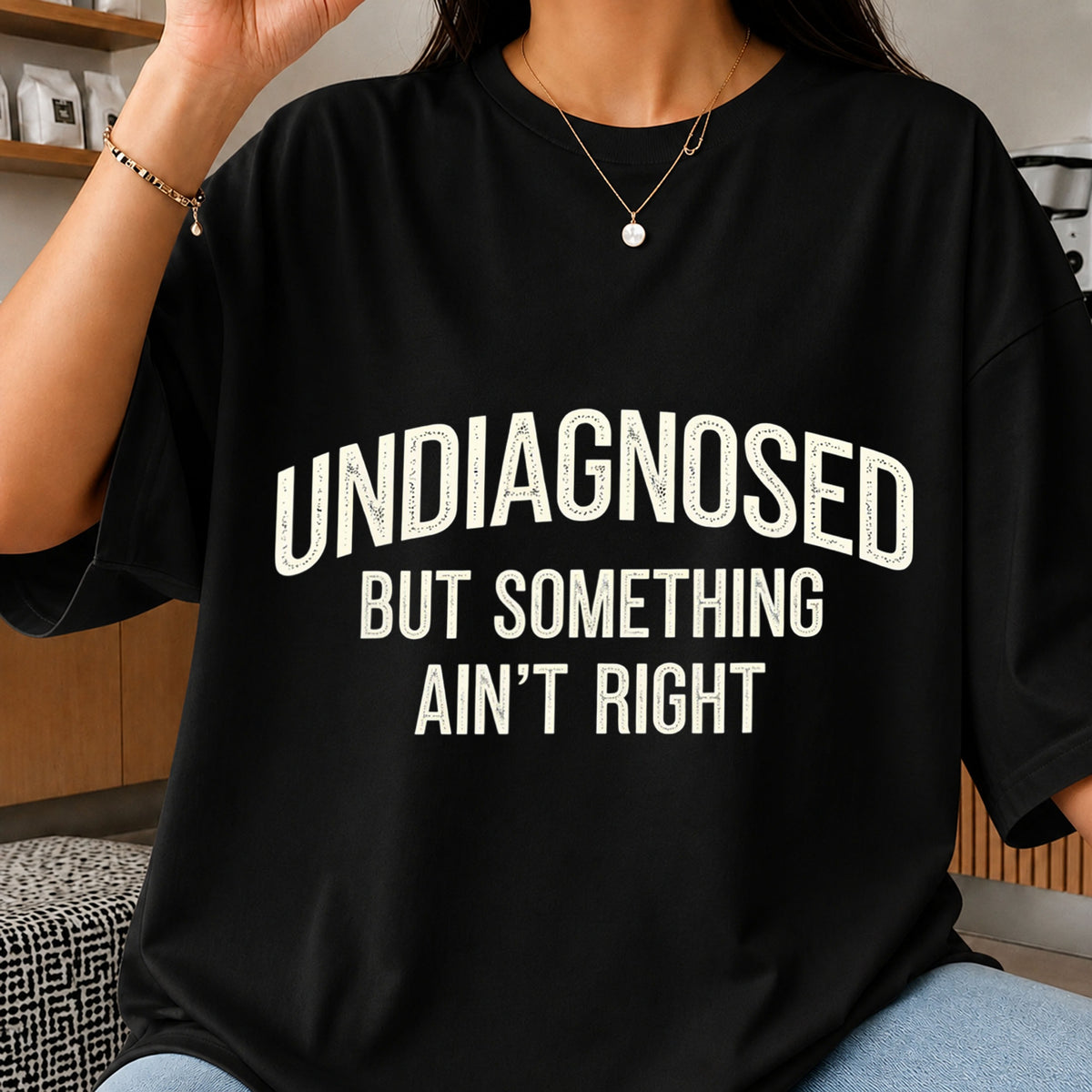 Undiagnosed But Something Ain't Right Funny Quote PNG