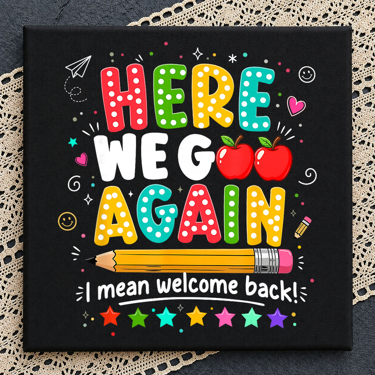 Here We Go Again Back To School PNG, Teacher PNG, Welcome Back PNG