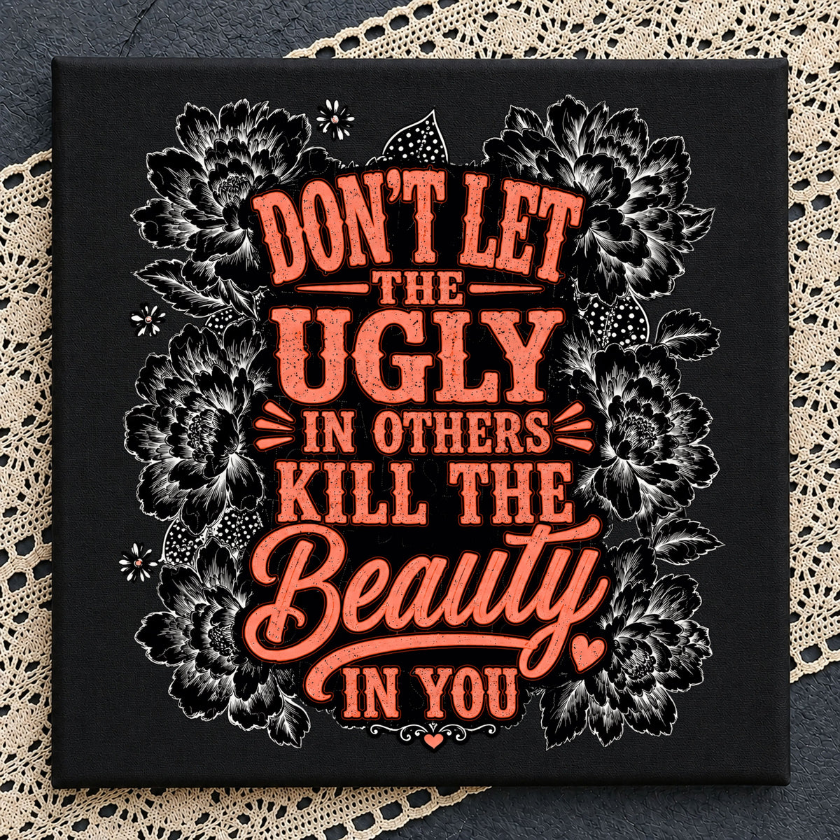 Don't Let The Ugly In Others Kill The Beauty PNG, Motivational Quote PNG