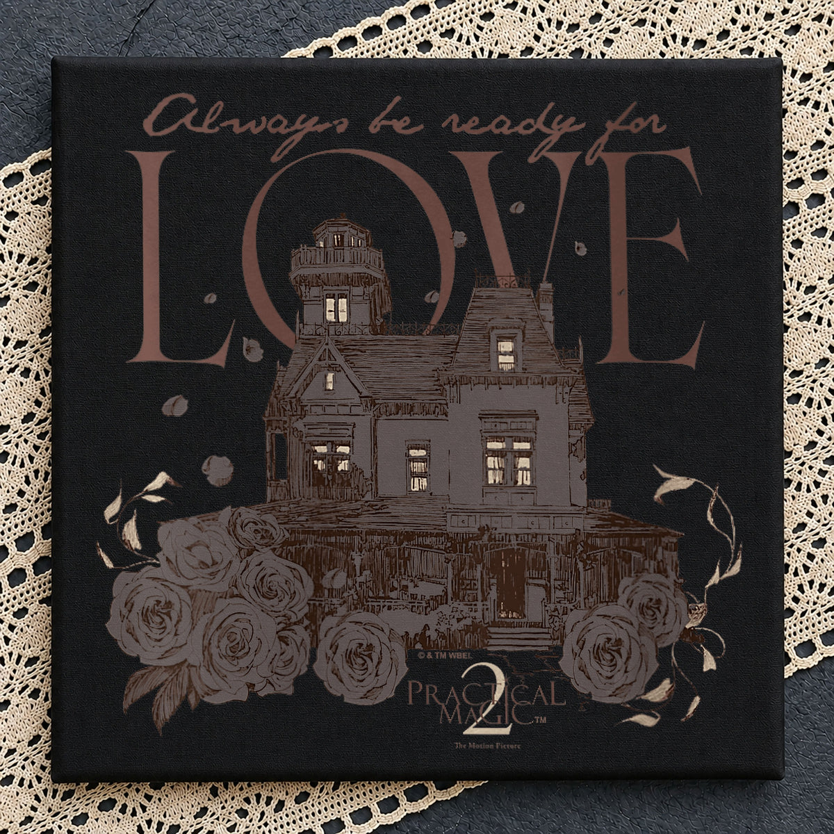 Practical Magic Always Be Ready For Love, Victorian House Roses Quote