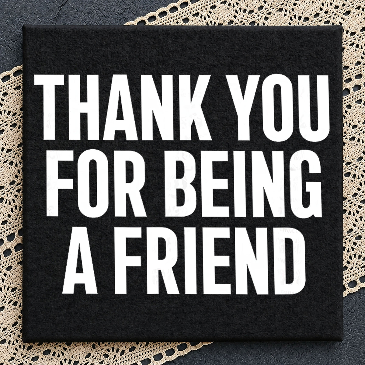 Thank You For Being A Friend PNG, Friendship Quote PNG, Shirt PNG