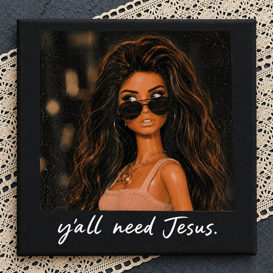 Yall Need Jesus Sassy Doll PNG, Funny Christian PNG, Trendy Sublimation PNG