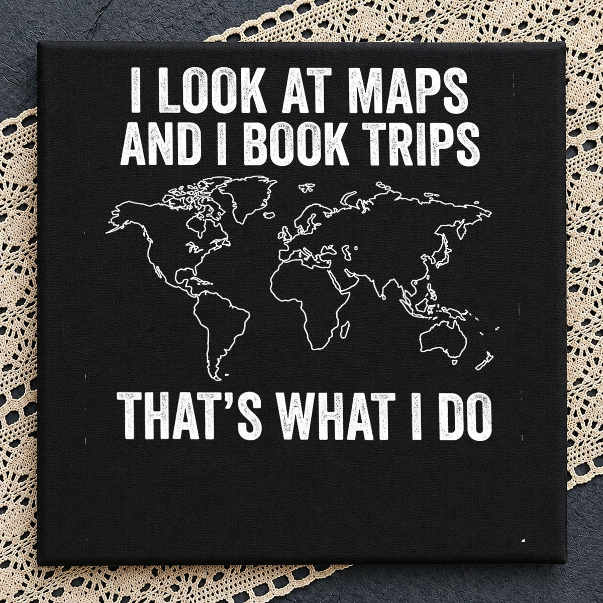 I Look At Maps And I Book Trips, Grunge World Map White Text, Neon v25