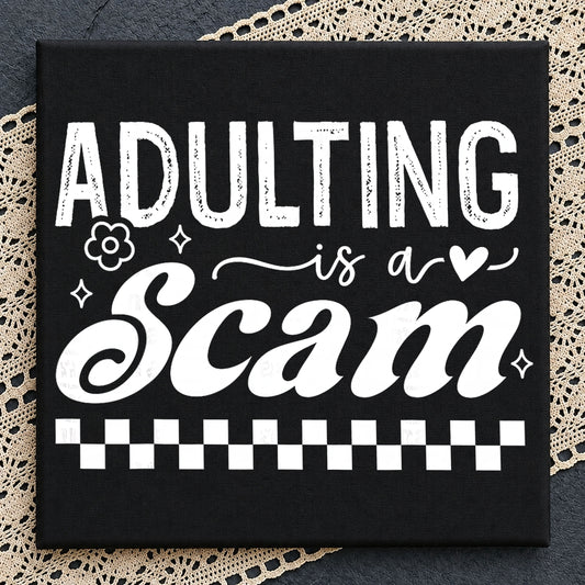 Adulting Is A Scam PNG, Funny Adult Quote PNG, Sarcastic Shirt PNG