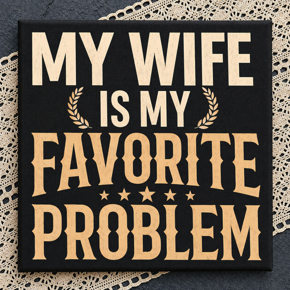 My Wife Is My Favorite Problem Quote, Distressed Gold Stars Laurel