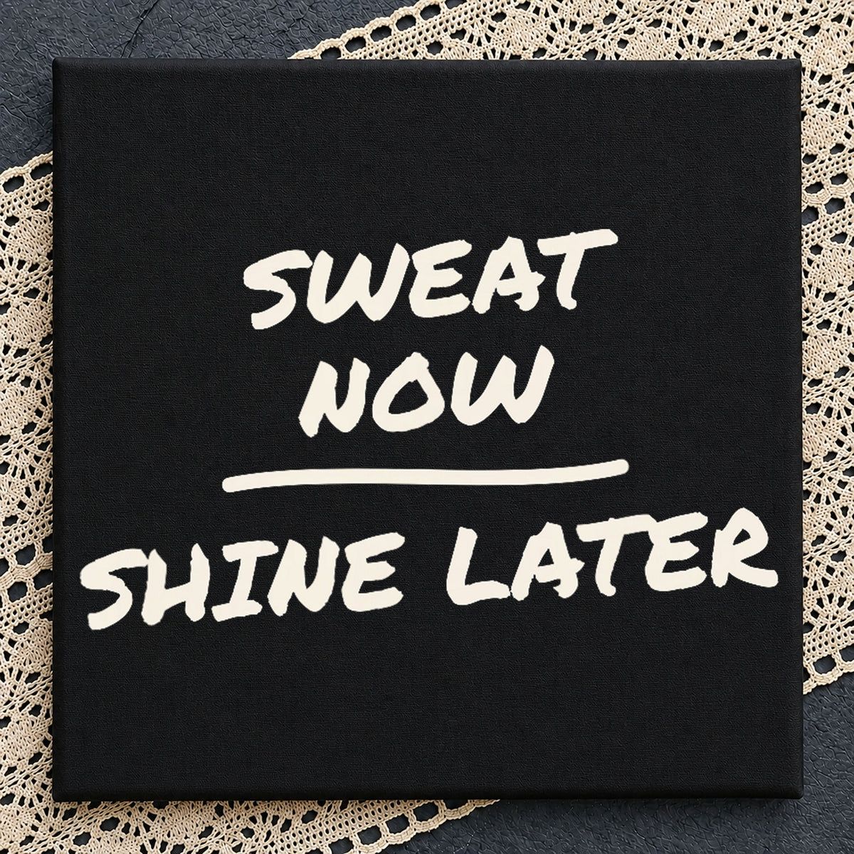 Sweat Now Shine Later Workout Motivation, Brush Script Black Bold