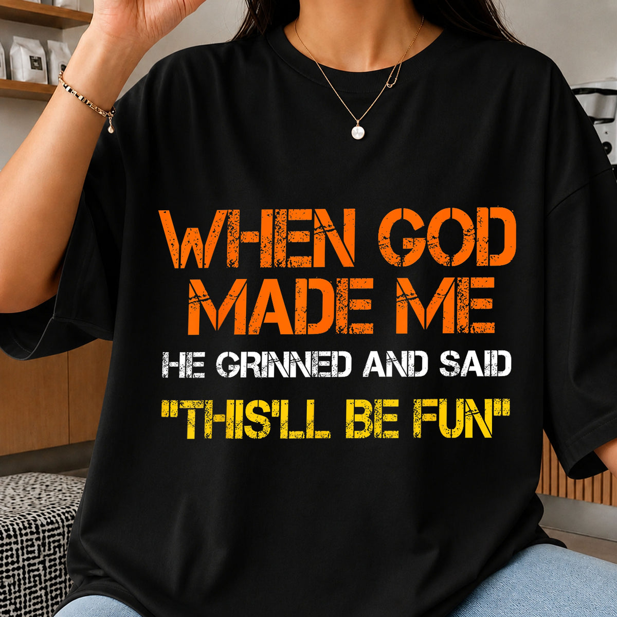 When God Made Me He Grinned Funny Quote PNG