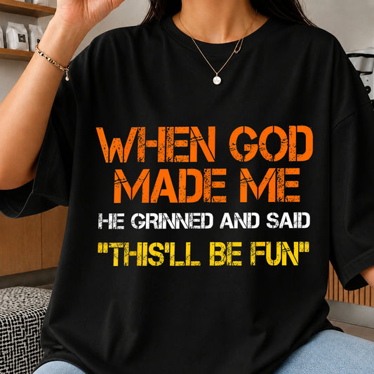 When God Made Me He Grinned Funny Quote PNG