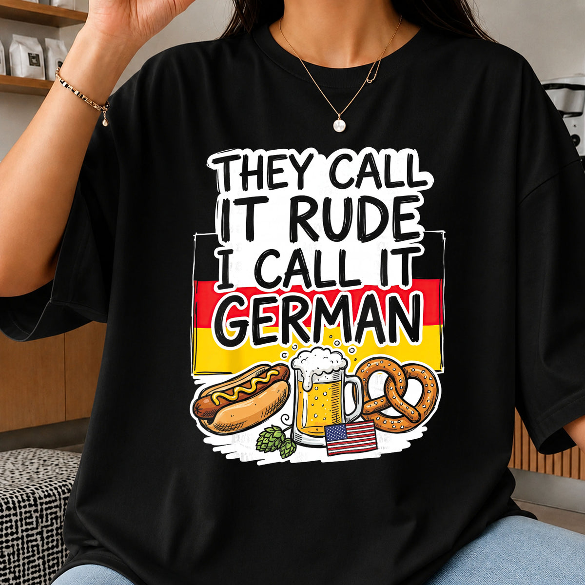 They Call It Rude I Call It German PNG, Stage Clipart Design