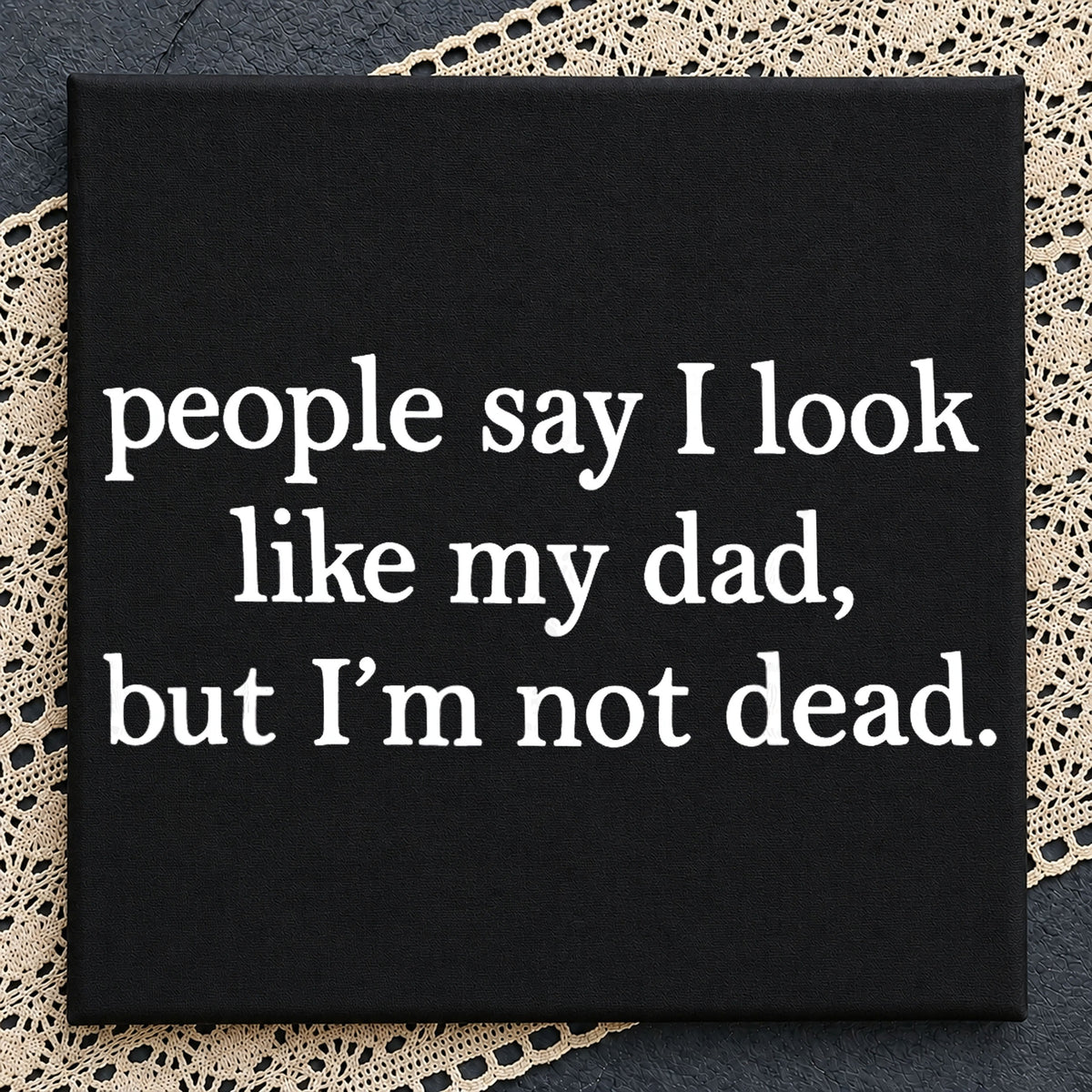 I Look Like My Dad But Im Not Dead PNG, Funny Dad PNG, Father's Day PNG