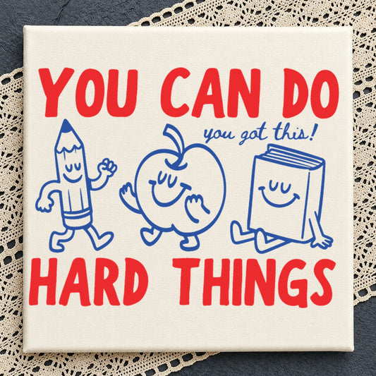 You Can Do Hard Things SVG, Back To School Clipart