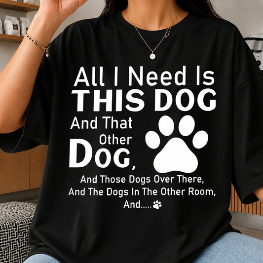 All I Need Is This Dog SVG, Funny Dog Lover Cricut