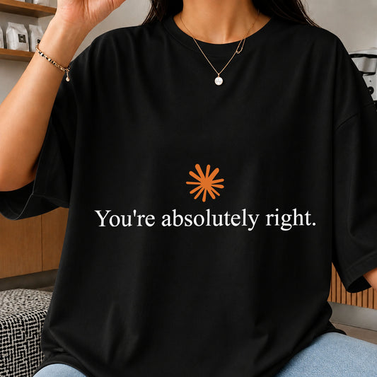 You're Absolutely Right SVG, Instant Cricut Cut File