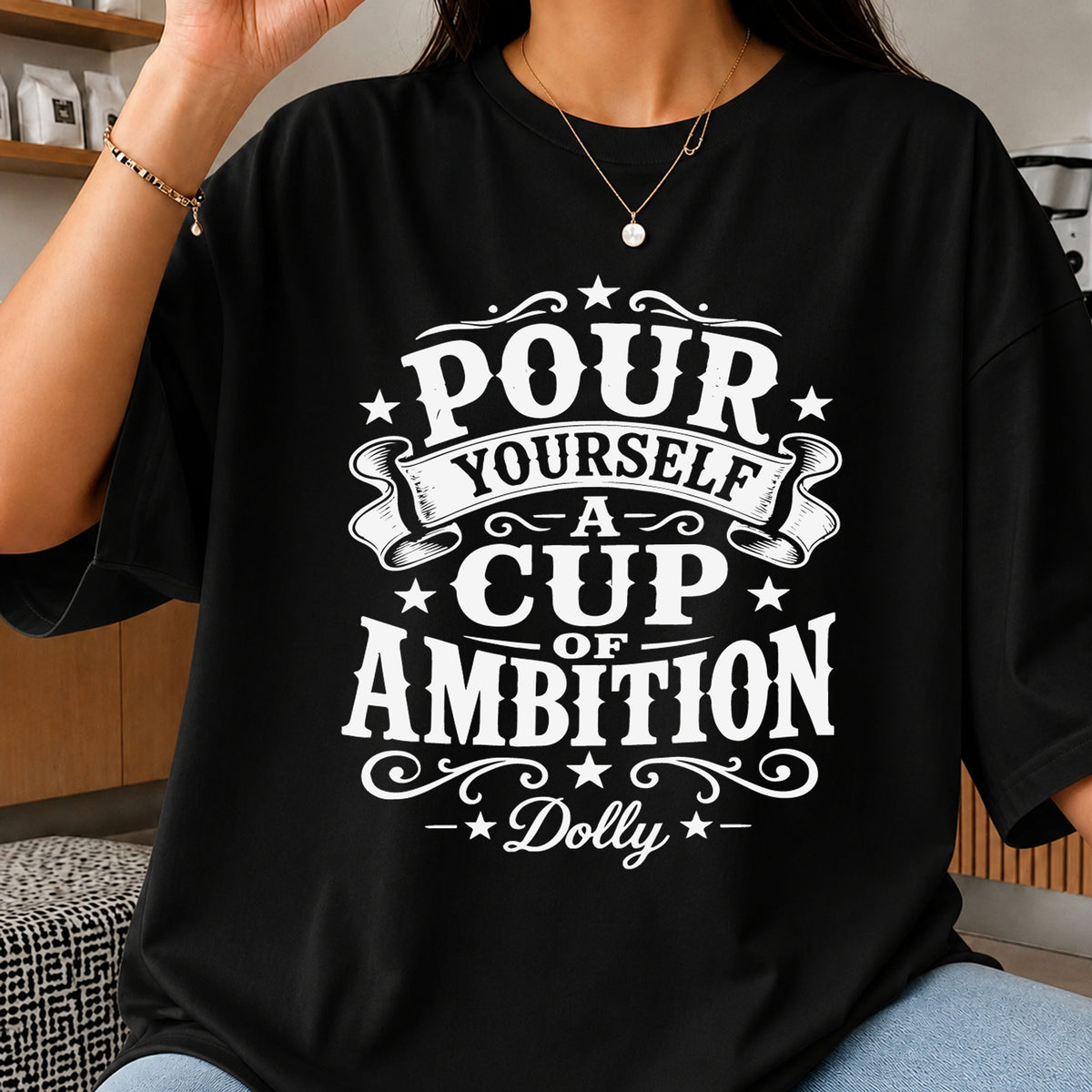 Pour Yourself A Cup Of Ambition Dolly Quote SVG