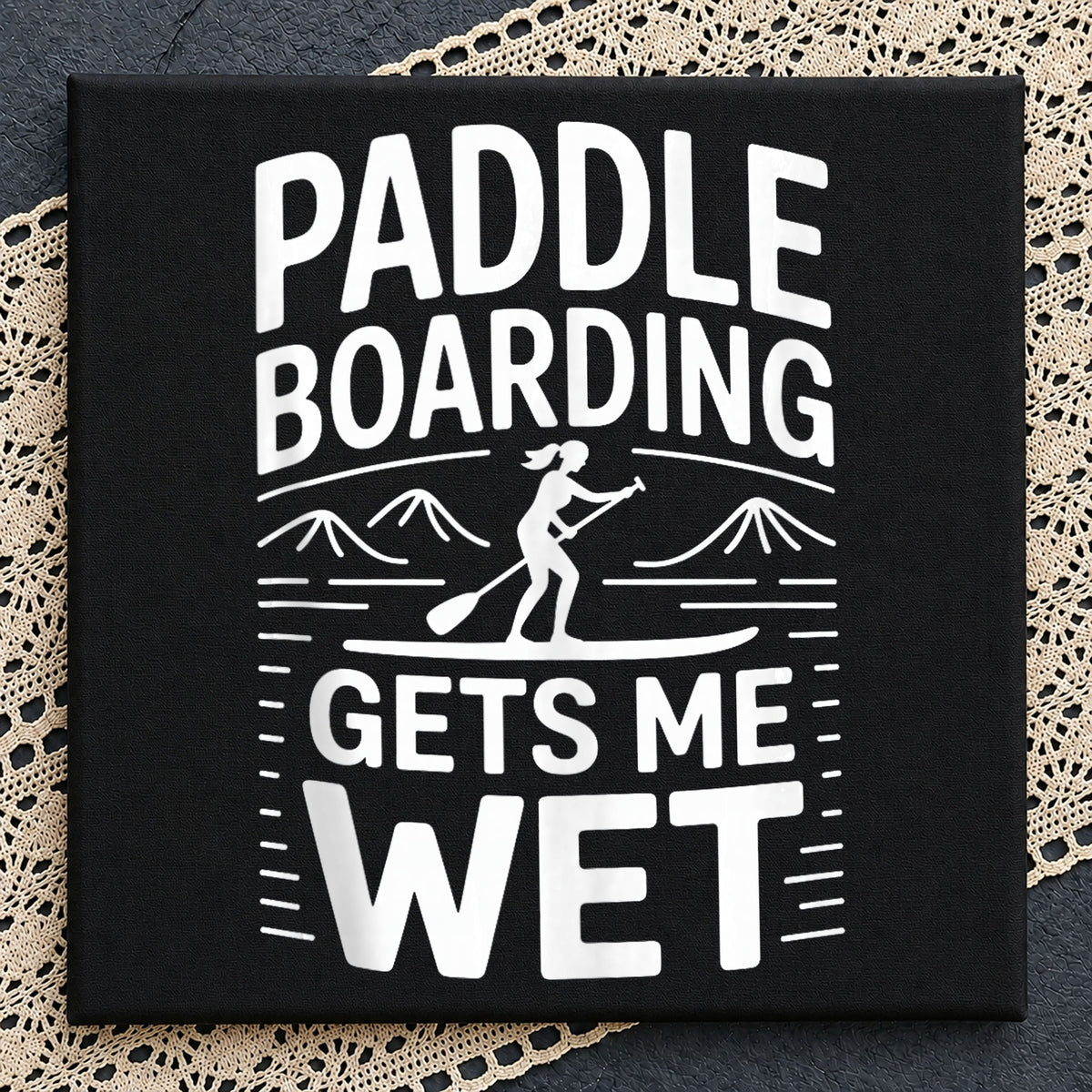 Paddleboarding Gets Me Wet PNG, Funny Paddle Board, SUP PNG