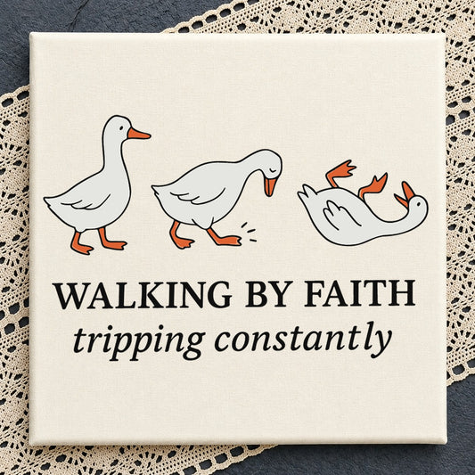 Walking By Faith Tripping Constantly Goose, Funny Duck Trio Quote