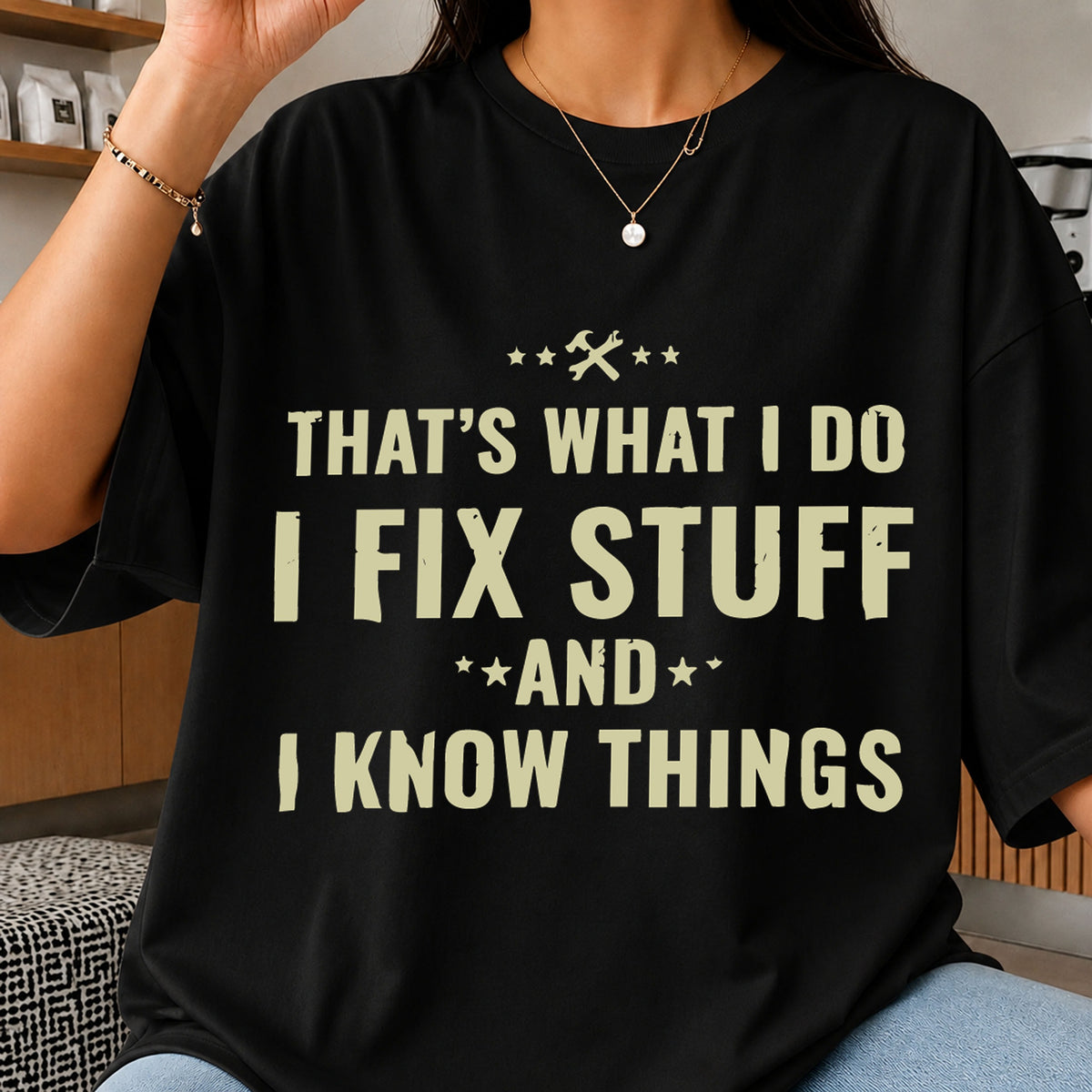 That's What I Do I Fix Stuff And I Know Things SVG