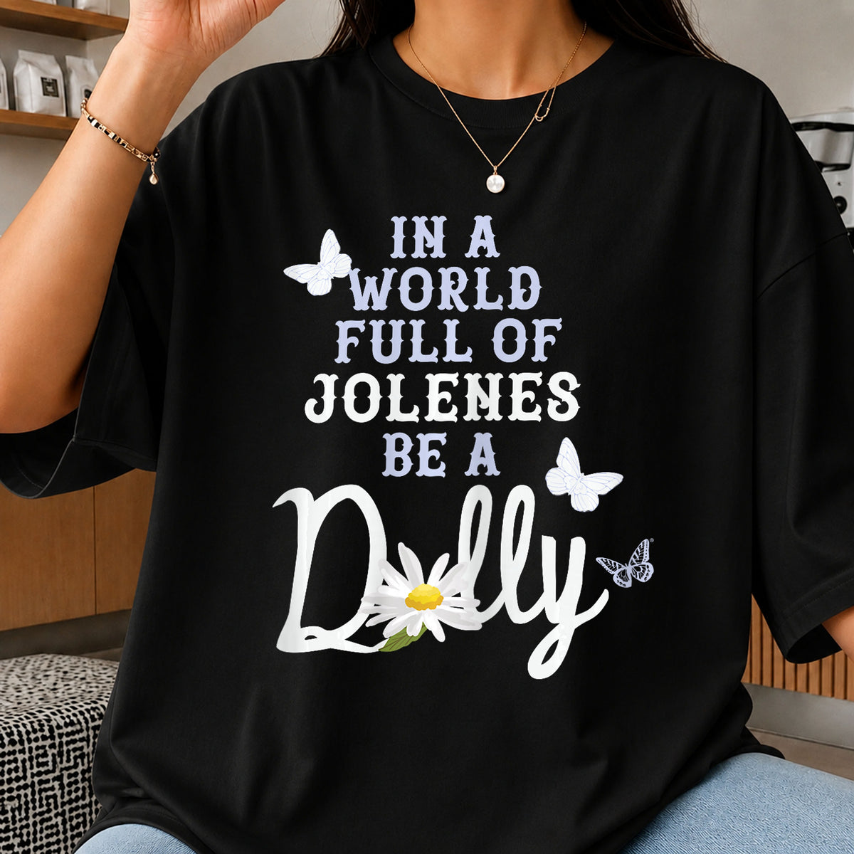 In A World Full Of Jolenes Be A Dolly Quote PNG