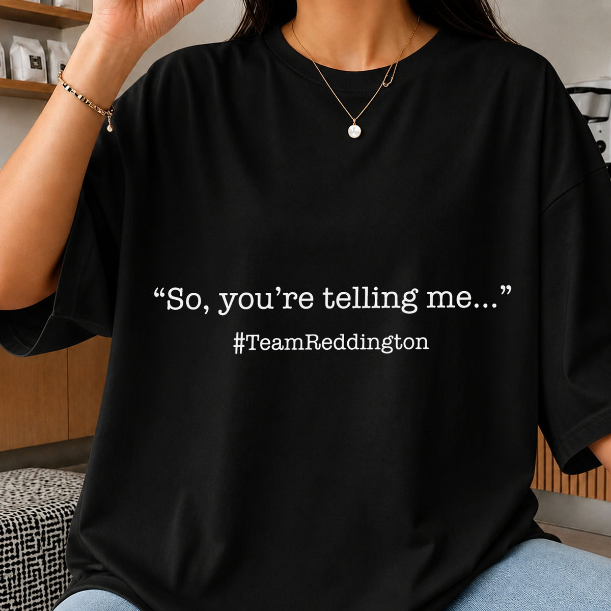 Team Reddington So Youre Telling Me Quote Cricut SVG