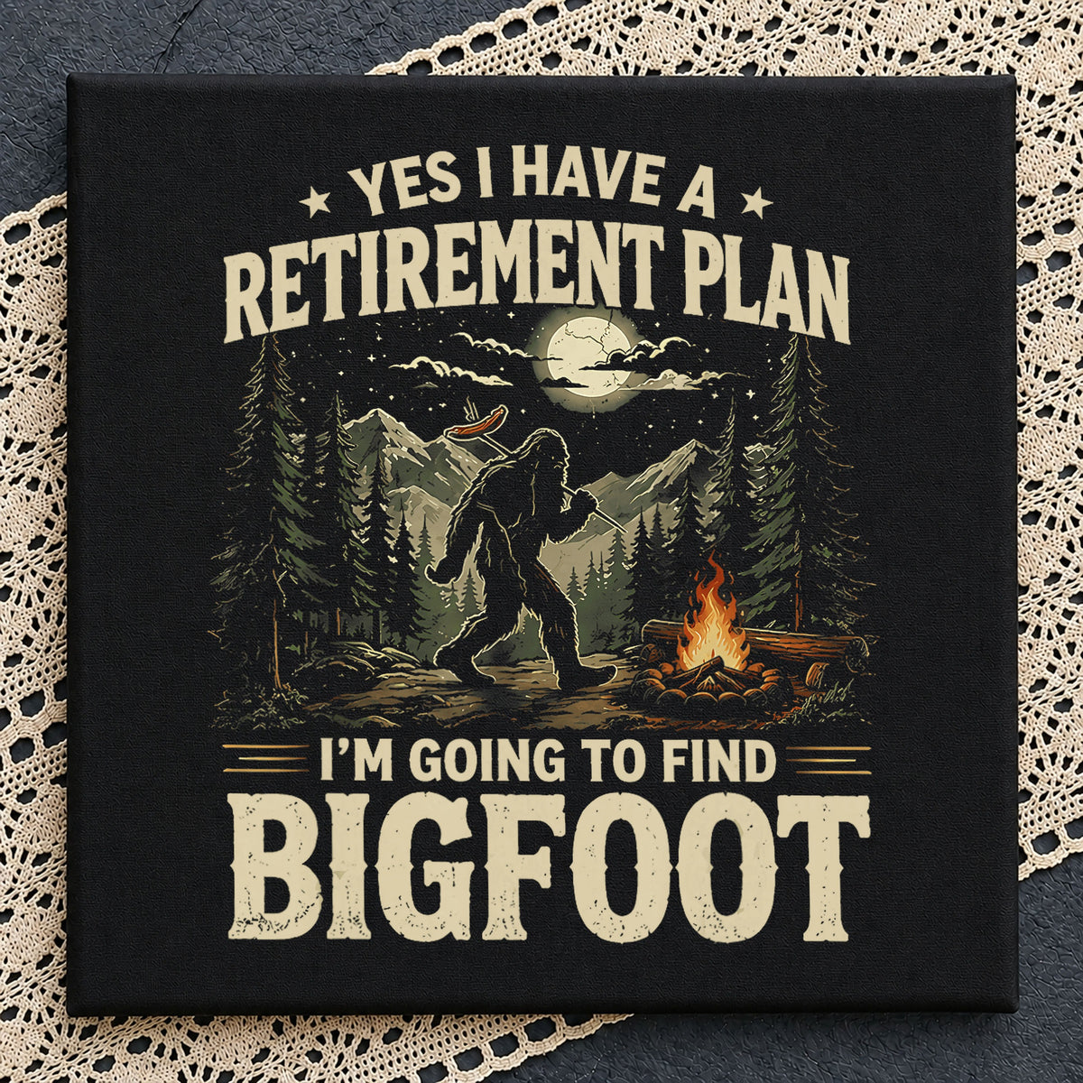 Bigfoot Retirement Plan PNG, Funny Sasquatch PNG, Camping PNG