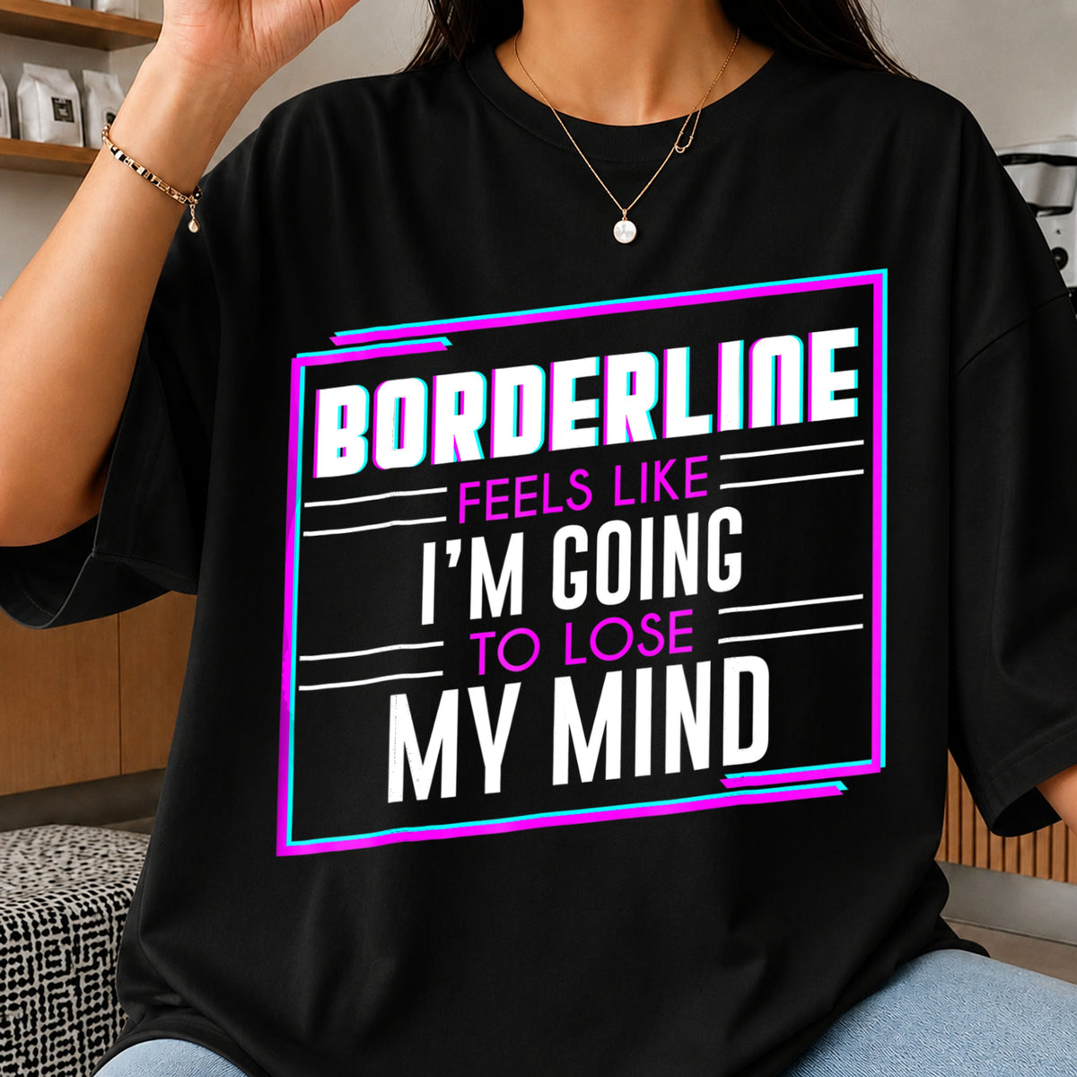 Borderline Feels Like I'm Going To Lose My Mind PNG