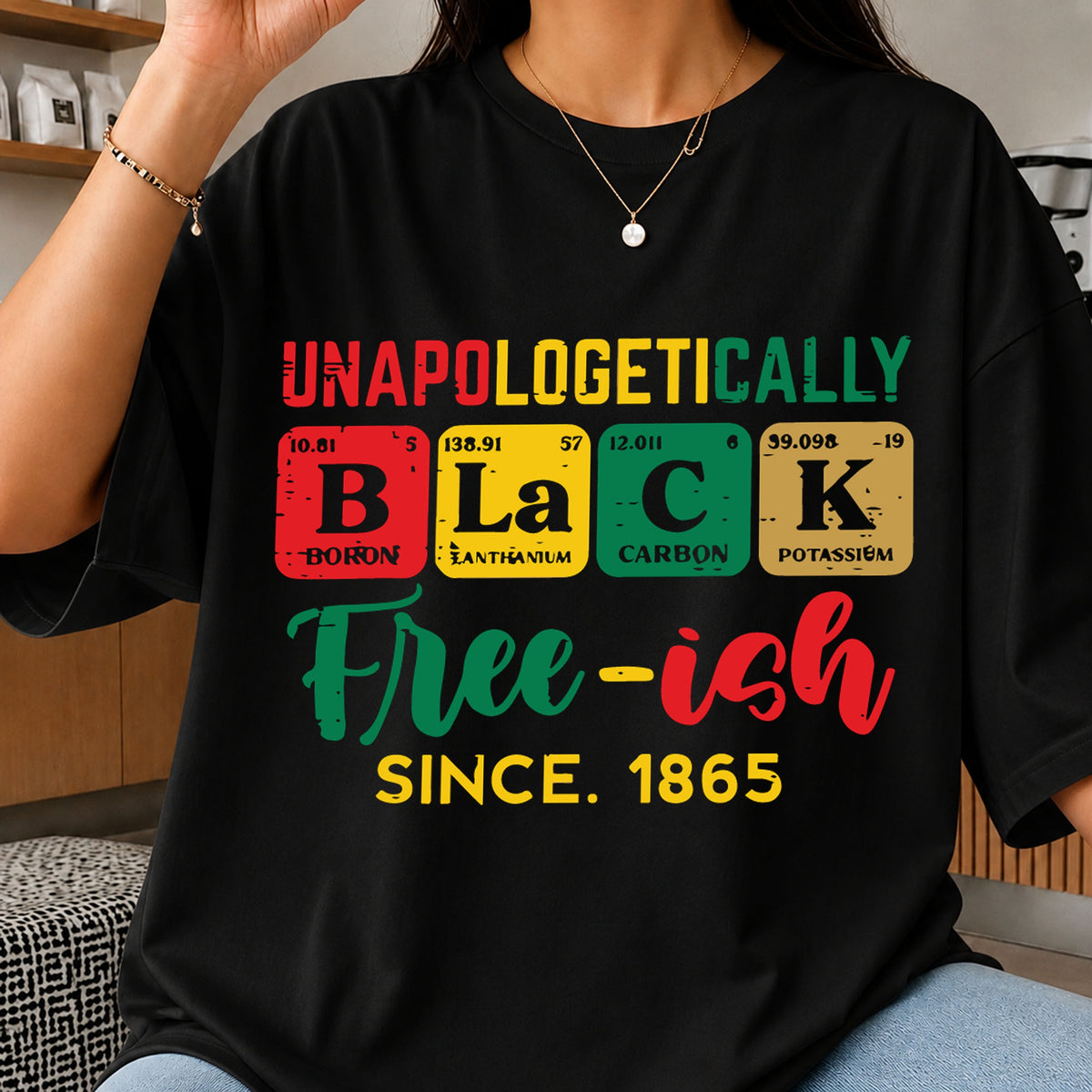 Unapologetically Black Free-ish Since 1865 Periodic PNG