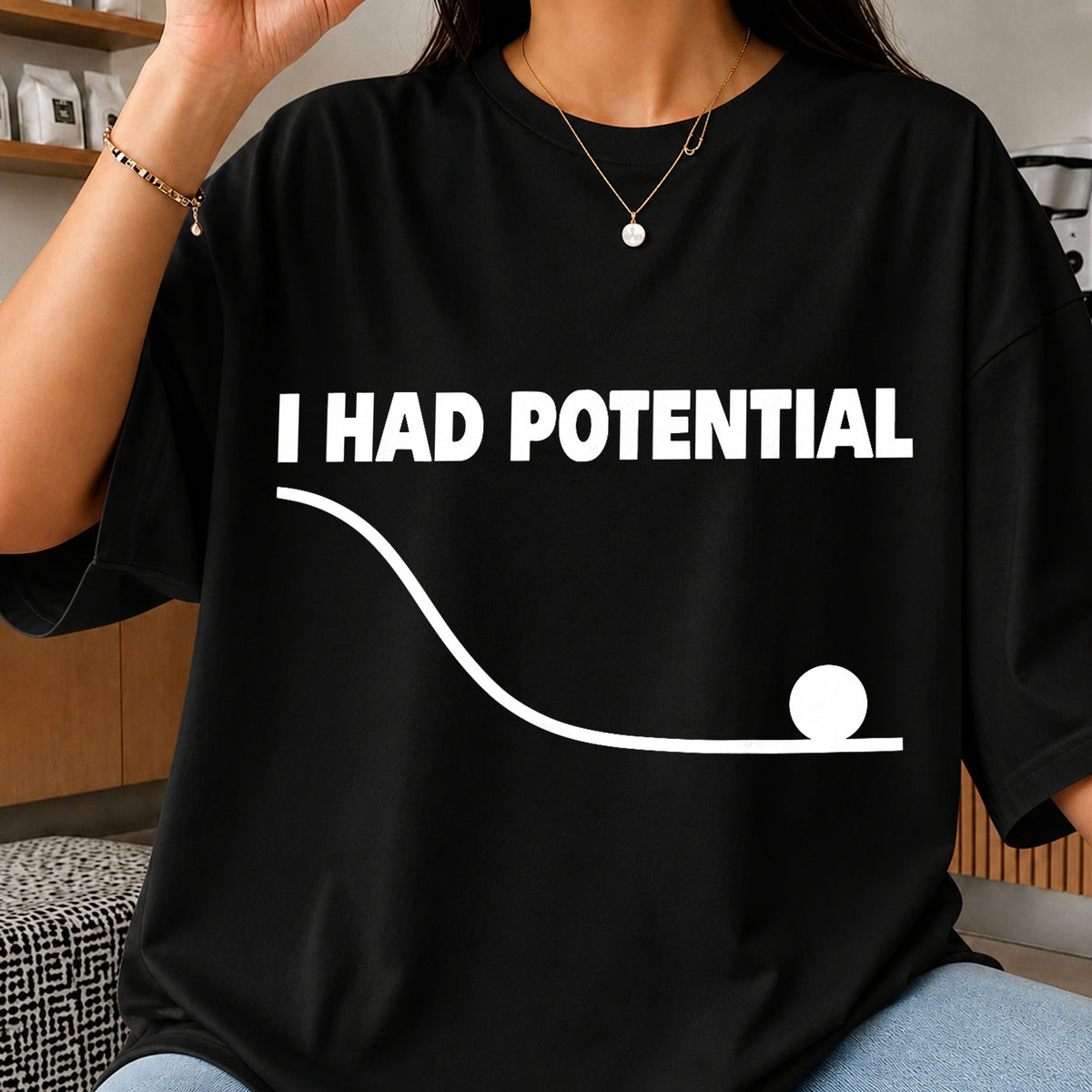 I Had Potential Funny Sarcastic Motivational Quote PNG