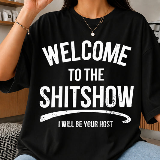 Welcome To The Shitshow I Will Be Your Host SVG
