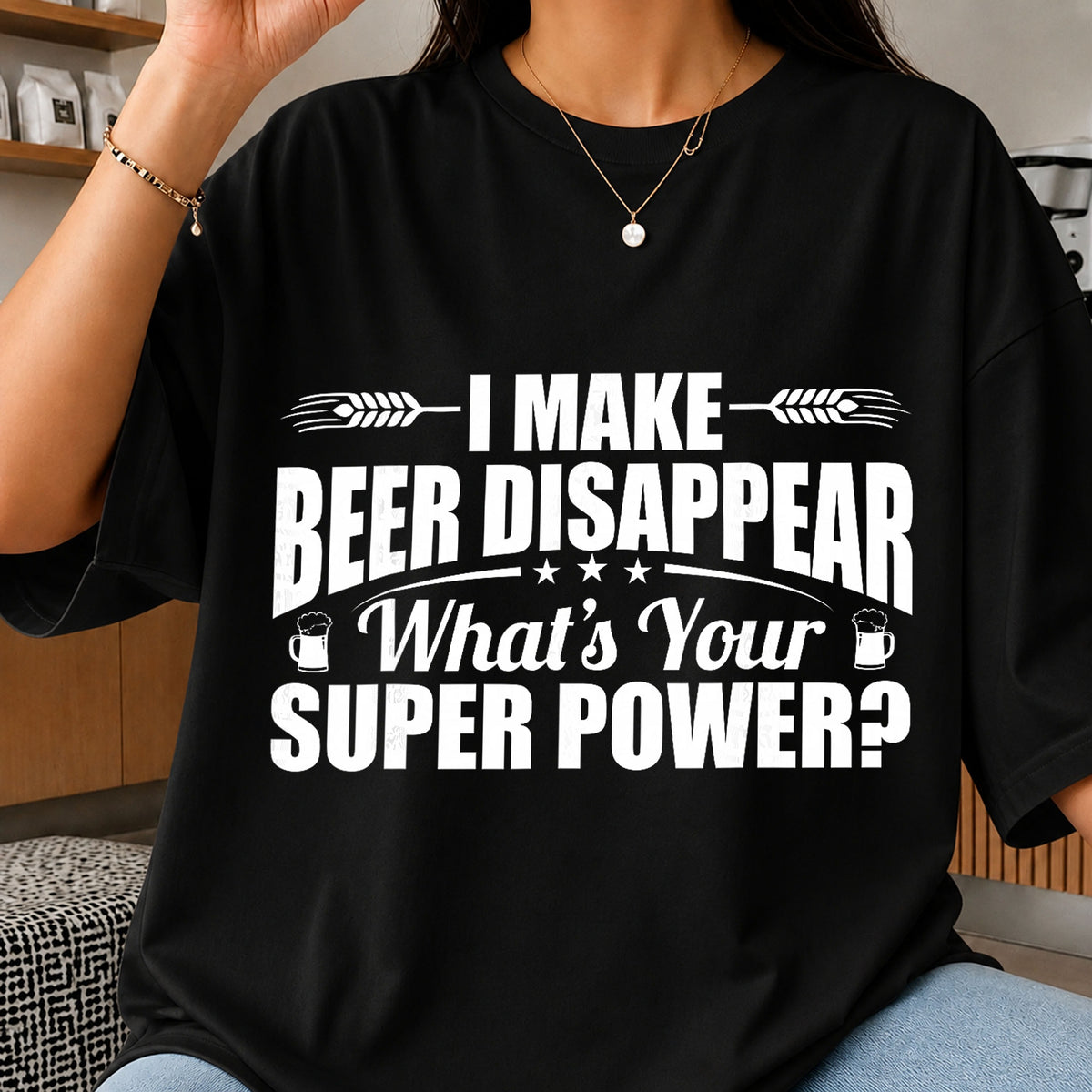 I Make Beer Disappear What's Your Superpower PNG