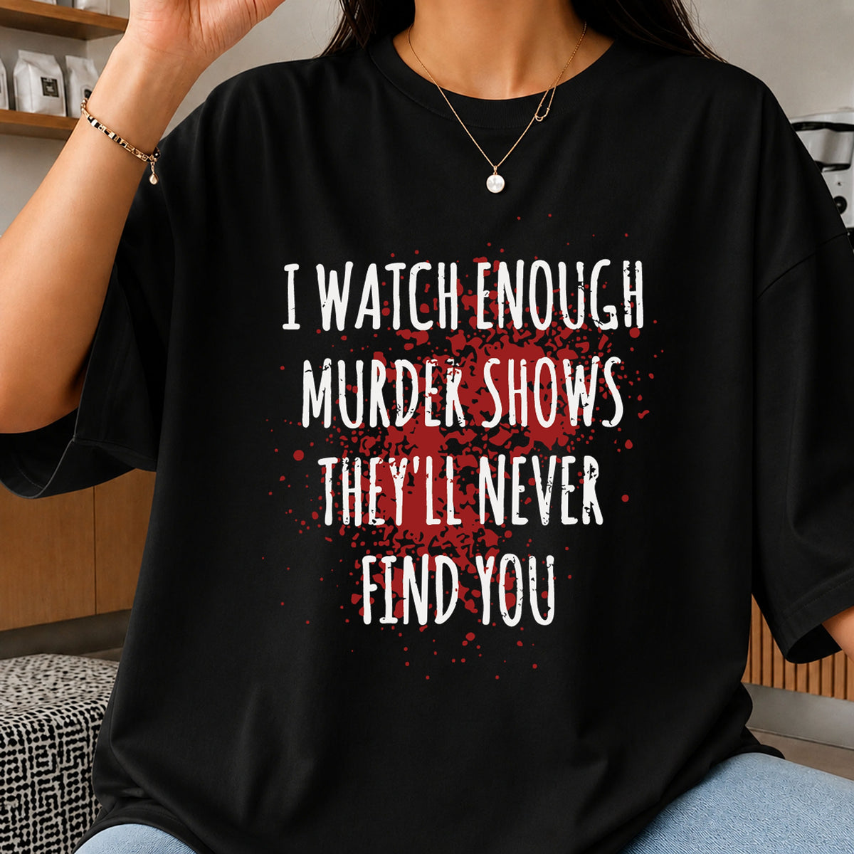 I Watch Enough Murder Shows SVG, True Crime Humor Clipart