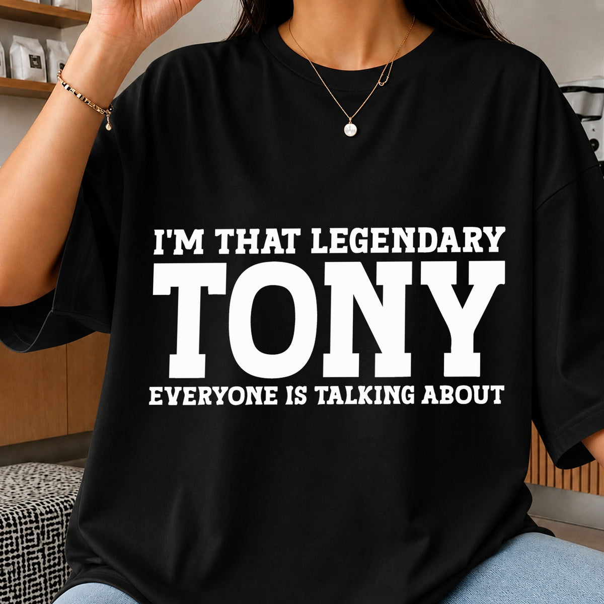 I'm That Legendary Tony Everyone Talks About PNG