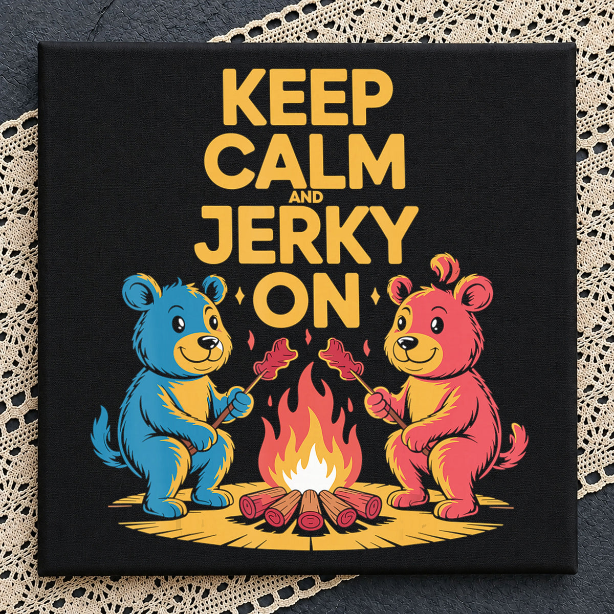 Keep Calm And Jerky On Bears Campfire, Cubs Roasting Jerky Sticks