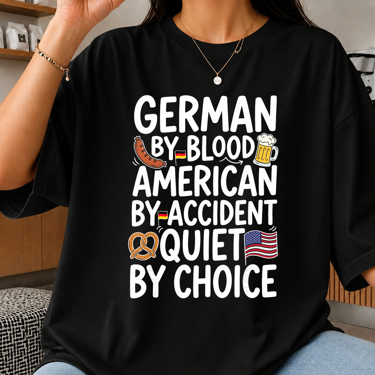 German By Blood American By Accident Quiet By Choice PNG